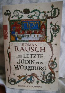 Rausch Roman - Die letzte Jüdin von Würzburg